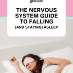 The Nervous System Guide To Falling (And Staying) Asleep