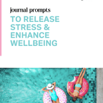 Journal Prompts To Release Stress & Enhance Wellbeing - Glowable